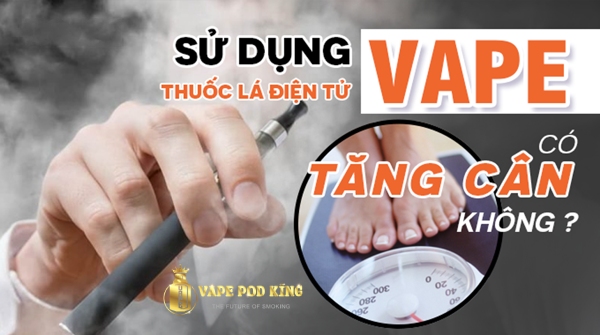 Hút vape pod có làm tăng cân không?