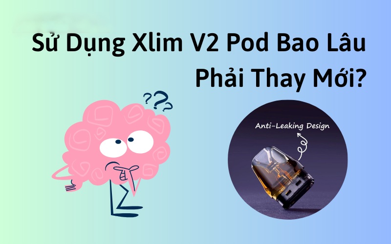 Đầu pod Xlim V2 dùng được trong bao lâu?