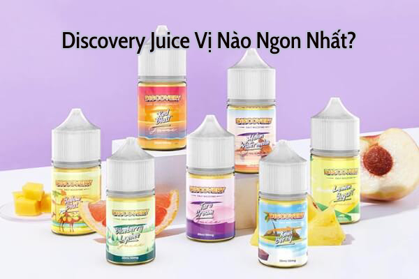 juice discovery vị nào ngon nhất