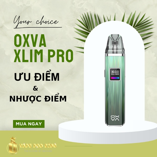 Ưu điểm và nhược điểm của Xlim Pro