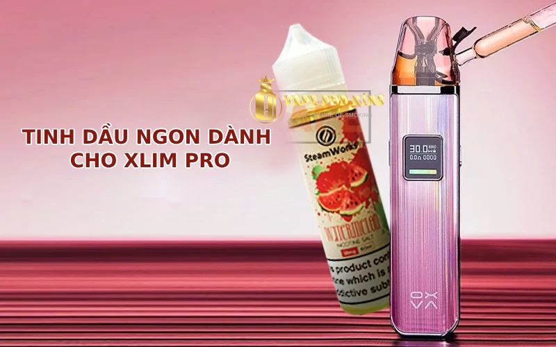 tinh dầu cho Xlim Pro ngon nhất hiện nay