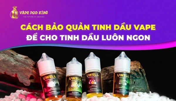 Cách bảo quản tinh dầu thuốc lá điện tử giữ nguyên hương vị