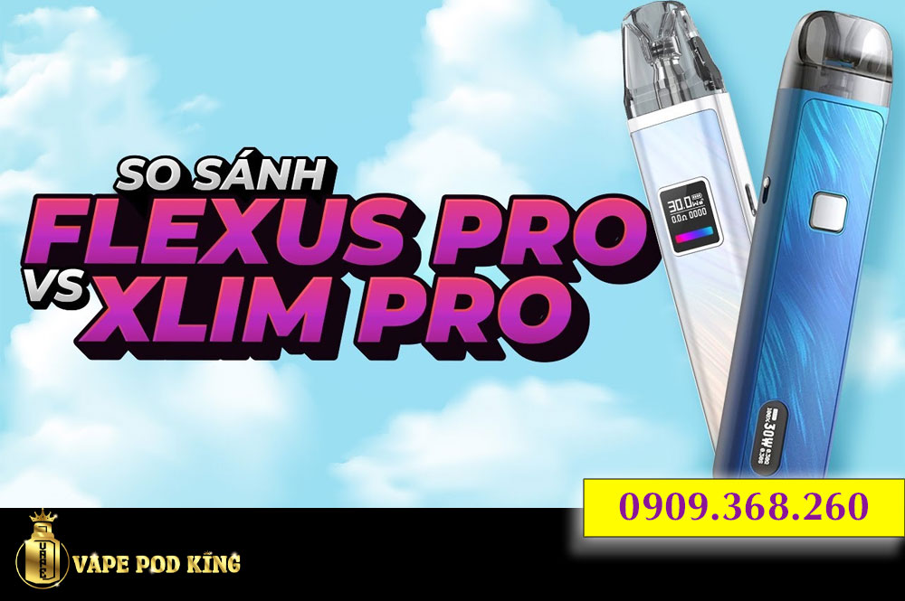 So Sánh Flexus Pro Với Xlim Pro