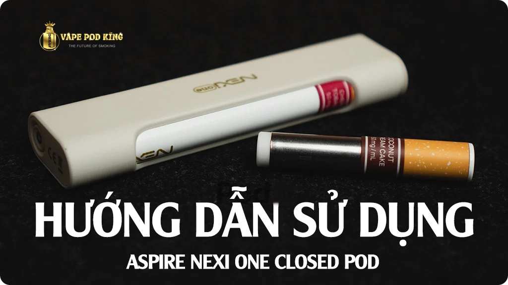 Hướng Dẫn Sử Dụng Nexi One by ASPIRE