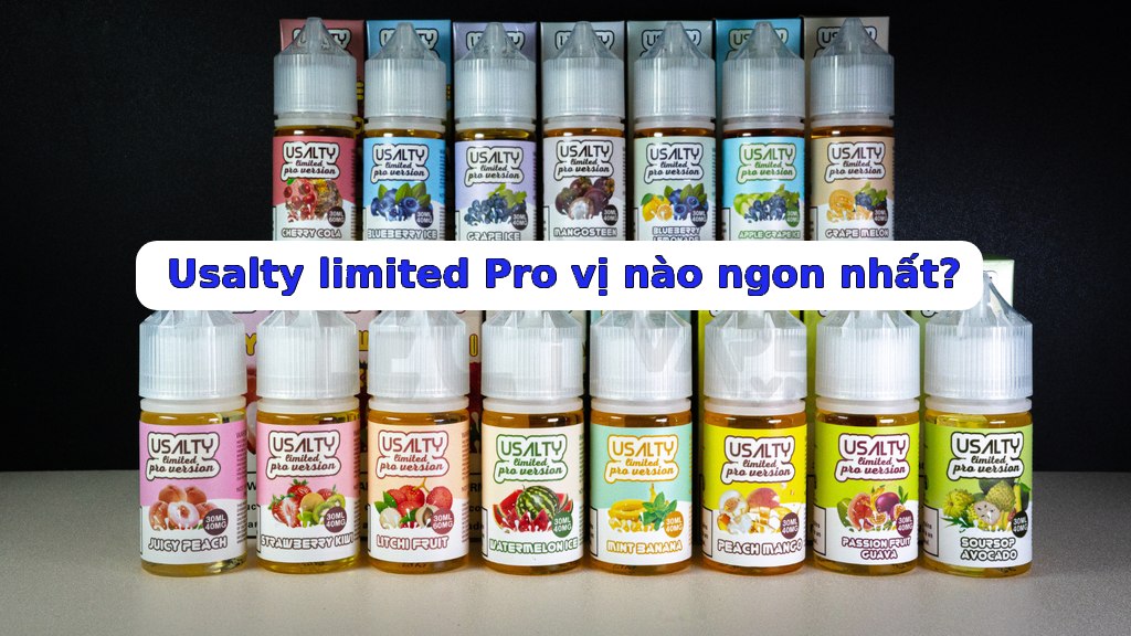 Usalty limited Pro vị nào ngon nhất?